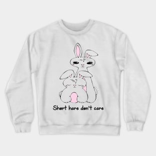 Short Hare Don't Care - Kawaii Bunnies Crewneck Sweatshirt